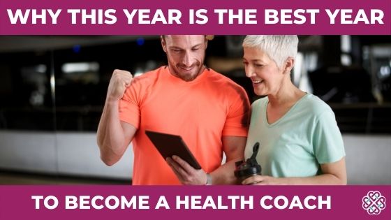 3 Reasons Why It's The Best Year To Become A Health Coach