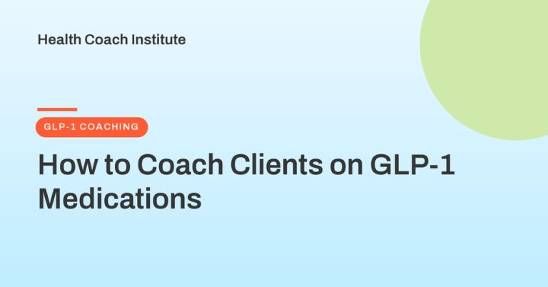 How to Coach Clients On GLP-1 Medications