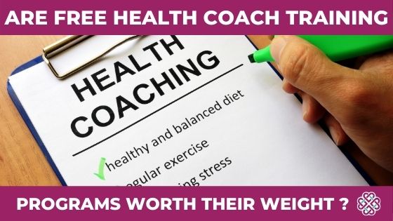 Are Free Health Coach Training Programs Worth their Weight? Are Free Health Coach Training Programs Worth their Weight?